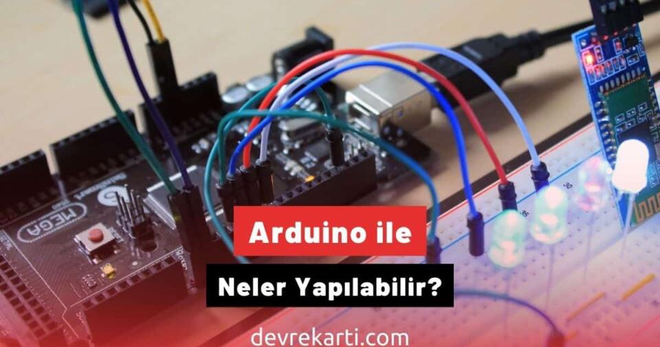 arduino ile neler yapilabilir