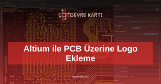 Altium ile PCB Üzerine Logo Ekleme
