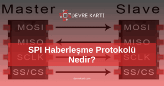 SPI Haberleşme Protokolü Nedir?